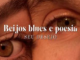 Seu Desejo - Beijos, blues e poesia