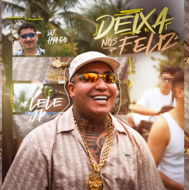 MC LELE JP - DEIXA NÓS FELIZ MIAMI