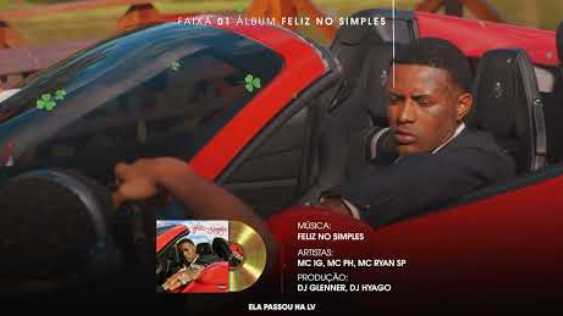 FELIZ NO SIMPLES - MC IG, MC PH, MC RYAN SP FELIZ NO SIMPLES - MC IG, MC PH, MC RYAN SP