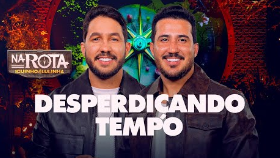 Desperdiçando Tempo - Iguinho e Lulinha