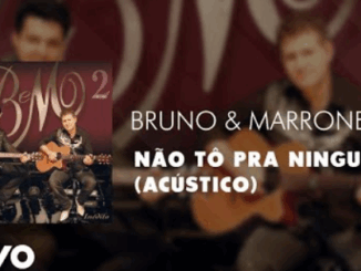 Bruno & Marrone - Não Tô pra Ninguém (Acústico)