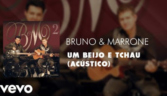 Bruno & Marrone - Um Beijo e Tchau