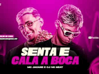 SENTA E CALA A BOCA - MC JACARÉ e CJNOBEAT