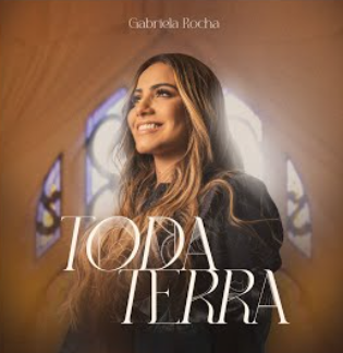 Toda Terra (Ao Vivo) - Gabriela Rocha Toda Terra (Ao Vivo) - Gabriela Rocha