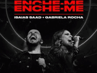 Enche-me - Isaias Saad & Gabriela Rocha
