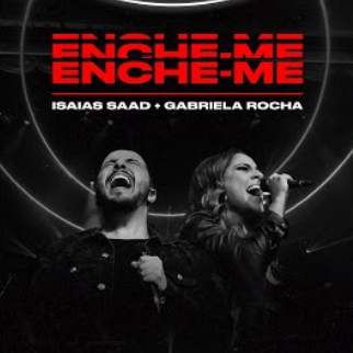 Enche-me - Isaias Saad & Gabriela Rocha Enche-me - Isaias Saad & Gabriela Rocha
