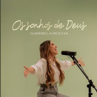 Gabriela Rocha - Os Sonhos de Deus Gabriela Rocha - Os Sonhos de Deus