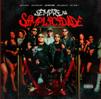 Sempre na Simplicidade - MC LUUKY , MC Ryan SP & Dj Victor