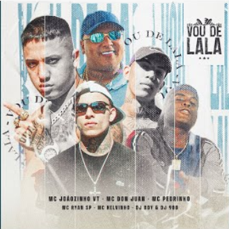 Mc Joãozinho VT - Vou de Lala Mc Joãozinho VT - Vou de Lala