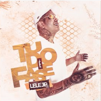 Tudo É Fase - MC Lele JP Tudo É Fase - MC Lele JP