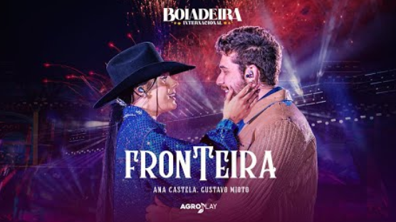 Ana Castela ft. @GustavoMioto - Fronteira Ana Castela ft. @GustavoMioto - Fronteira