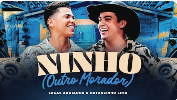 Lucas Aboiador e Natanzinho Lima - Ninho Lucas Aboiador e Natanzinho Lima - Ninho