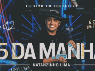 Natanzinho Lima - 5 da Manhã - No Doze