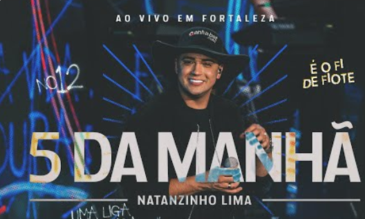 Natanzinho Lima - 5 da Manhã - No Doze Natanzinho Lima - 5 da Manhã - No Doze