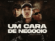 UM CARA DE NEGÓCIO - MC DON JUAN, MC IG, MC LELE JP, MURILLO E LT NO BEAT