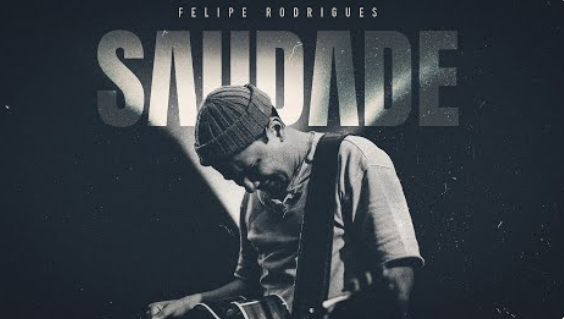 Felipe Rodrigues - Saudade Felipe Rodrigues - Saudade
