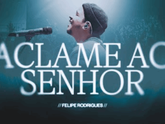 Felipe Rodrigues - Aclame Ao Senhor