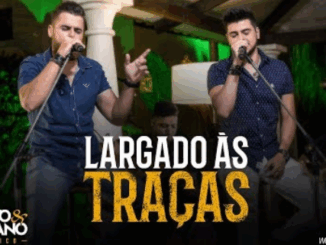 Zé Neto e Cristiano - LARGADO ÀS TRAÇAS