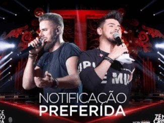 Zé Neto e Cristiano - NOTIFICAÇÃO PREFERIDA