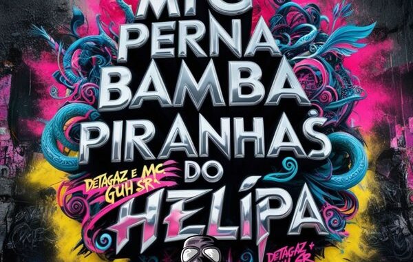 Detagaz, MC Guh SR - MTG Perna Bamba X Piranhas do Helipa