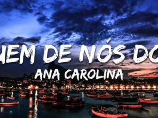 Ana Carolina - Quem De Nós Dois (La Mia Storia Tra Le Dita)