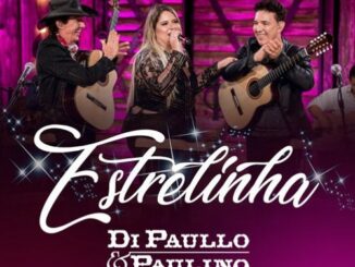 Di Paullo & Paulino - Estrelinha Part. Esp. Marília Mendonça