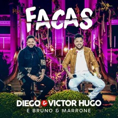 Diego & Victor Hugo, Bruno & Marrone - Facas (Ao Vivo) Diego & Victor Hugo, Bruno & Marrone - Facas (Ao Vivo)