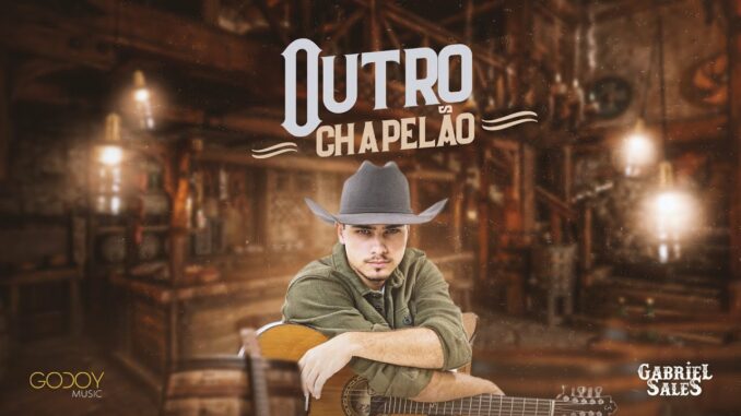 Gabriel Sales, godoymusicoficial‬ - Outro Chapelão