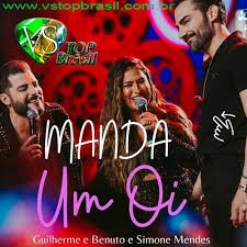 Guilherme e Benuto, Simone Mendes - Manda um Oi