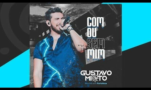 Gustavo Mioto - COM OU SEM MIM - DVD Ao Vivo Em Fortaleza Gustavo Mioto - COM OU SEM MIM - DVD Ao Vivo Em Fortaleza