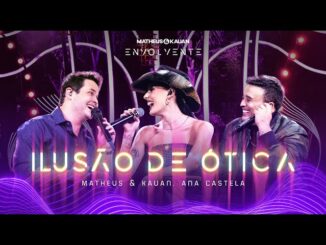 Matheus & Kauan & Ana Castela - Ilusão De Ótica (Ao Vivo)