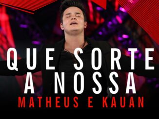 Matheus & Kauan - Que Sorte A Nossa