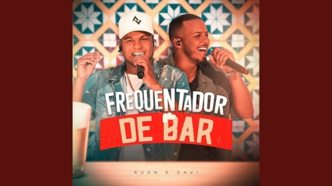 Ruan e Davi - Frequentador de Bar