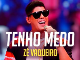 Zé Vaqueiro - Tenho Medo