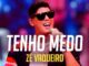 Zé Vaqueiro - Tenho Medo