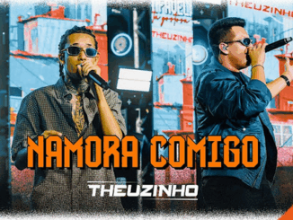 Theuzinho Cantor - Namora Comigo