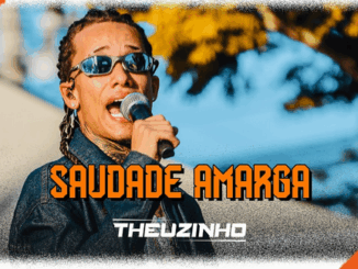 Theuzinho Cantor - Saudade Amarga