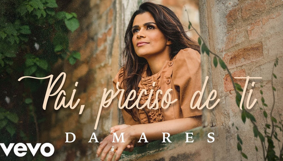 Damares - Pai, Preciso de Ti Damares Oficial