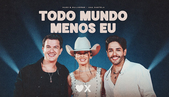 Hugo e Guilherme - Todo Mundo Menos Eu feat. Ana Castela
