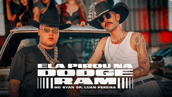 LUAN PEREIRA, MC Ryan SP - ELA PIROU NA DODGE RAM