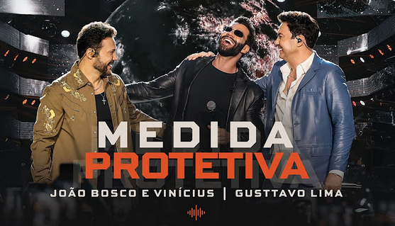 João Bosco e Vinícius e gusttavo lima - Medida Protetiva