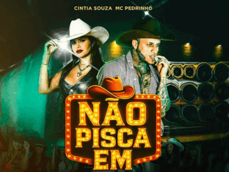 Não Pisca Em - MC Pedrinho & Cintia Souza