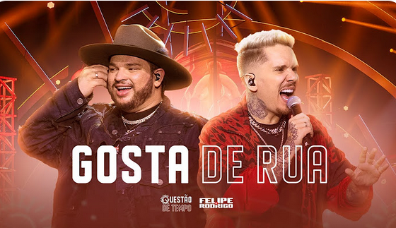 Felipe & Rodrigo - Gosta de Rua