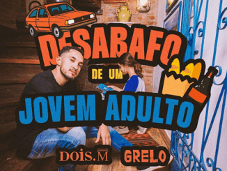 Grelo - DESABAFO DE UM JOVEM ADULTO
