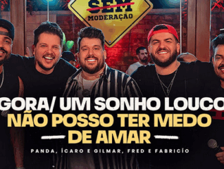 Agora / Um Sonho Louco / Não Posso Ter Medo de Amar Songs by Panda Cantor, Fred e Fabrício, Ícaro e Gilmar