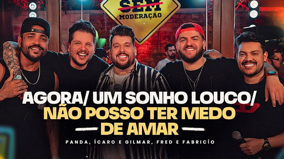 Agora / Um Sonho Louco / Não Posso Ter Medo de Amar Songs by Panda Cantor, Fred e Fabrício, Ícaro e Gilmar