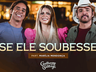 Guilherme e Santiago, Marília Mendonça - Se ele soubesse