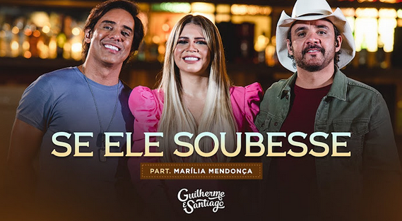 Guilherme e Santiago, Marília Mendonça - Se ele soubesse