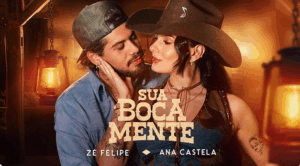 Zé Felipe, Ana Castela - Sua Boca Mente
