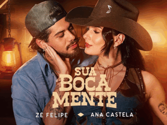 Zé Felipe, Ana Castela - Sua Boca Mente